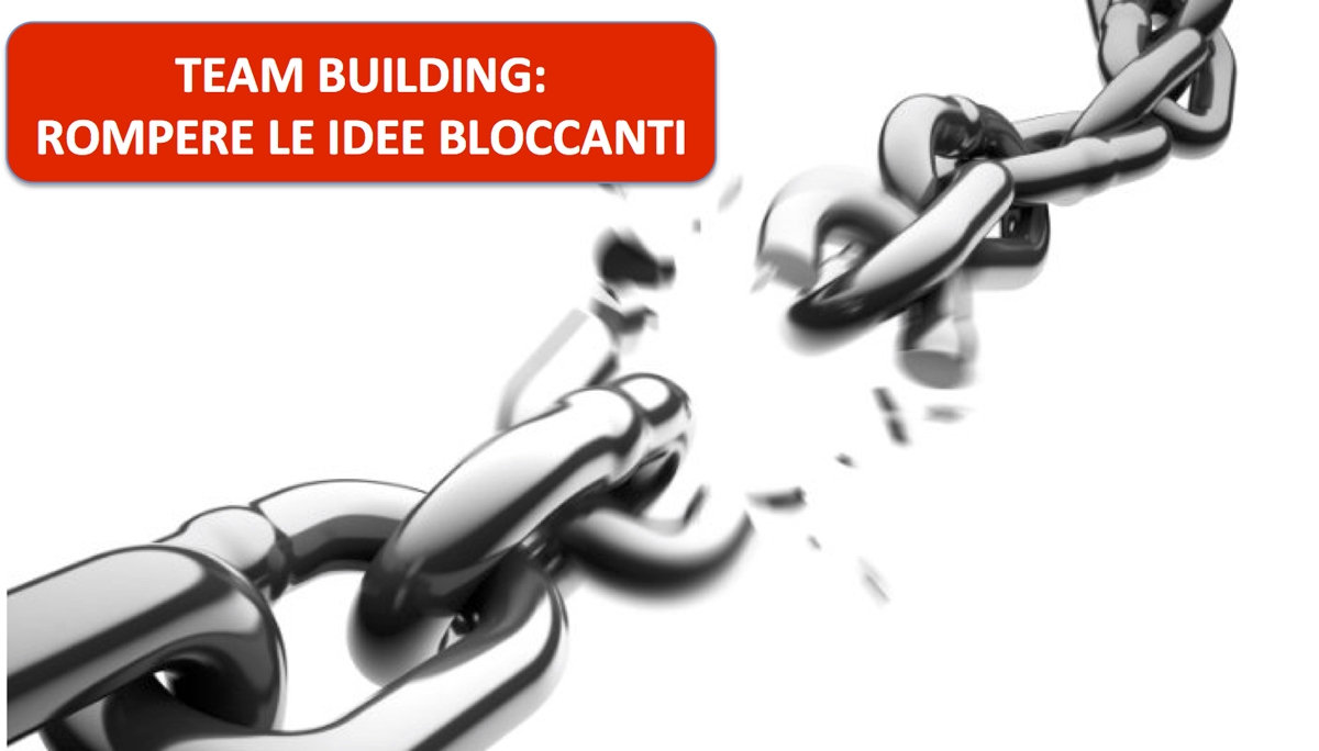 team-building-rompere-le-idee-bloccanti Team Building - Attuare il cambiamento
